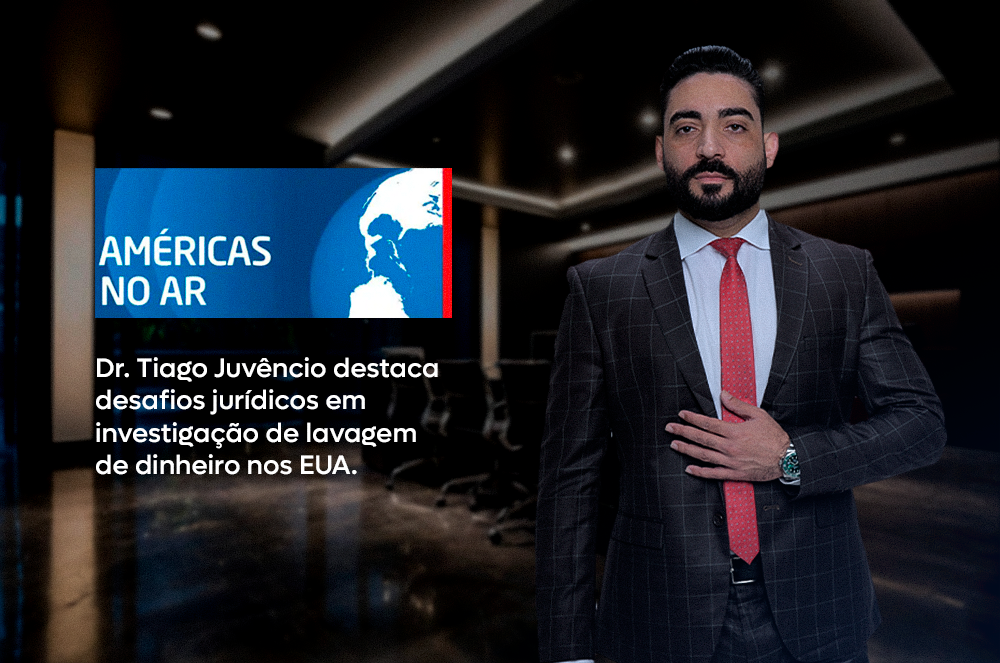 Dr. Tiago Juvêncio analisa investigação internacional de lavagem de dinheiro na Flórida